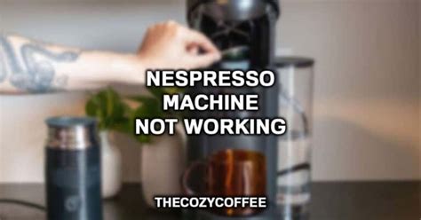 nespresso machine not working|Machine Assistance 